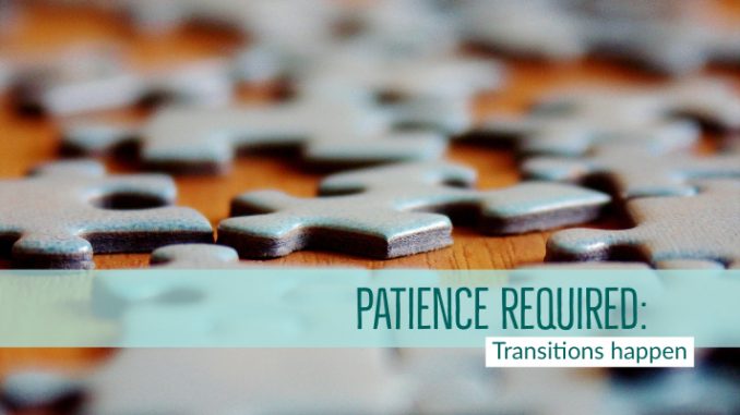 Patience required: Transitions happen | Blog | Stacey Sansom