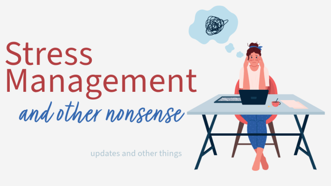 Stacey Sansom | Stress Management and other nonsense | updates and other things